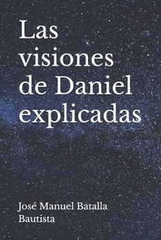 Paperback Las visiones de Daniel explicadas [Spanish] Book