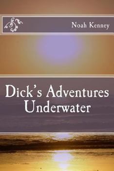 Paperback Dick's Adventures Underwater Book