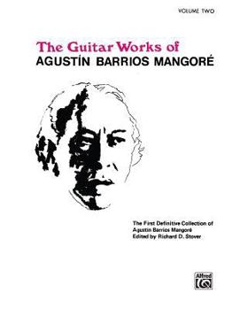 Paperback The Guitar Works of Agustin Barrios Mangore Book