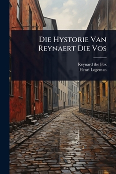 Paperback Die Hystorie Van Reynaert Die Vos [Dutch] Book