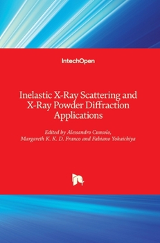 Hardcover Inelastic X-Ray Scattering and X-Ray Powder Diffraction Applications Book