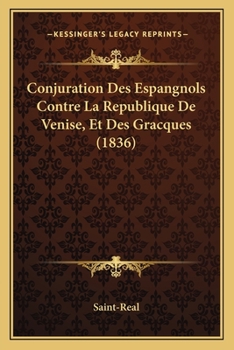 Paperback Conjuration Des Espangnols Contre La Republique De Venise, Et Des Gracques (1836) [French] Book