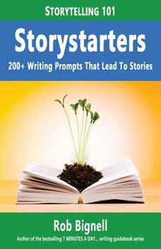 Paperback Storystarters: 200+ Writing Prompts That Lead To Stories Book