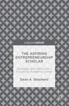 Hardcover The Aspiring Entrepreneurship Scholar: Strategies and Advice for a Successful Academic Career Book