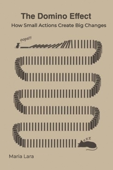Paperback The Domino Effect: How Small Actions Create Big Changes Book
