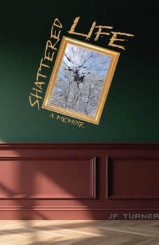 Paperback Shattered Life: A Memoir of Abuse and Escape Book