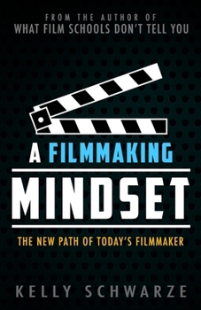 Paperback A Filmmaking Mindset: The New Path of Today's Filmmaker Book