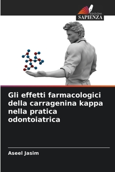 Paperback Gli effetti farmacologici della carragenina kappa nella pratica odontoiatrica [Italian] Book