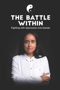 Paperback The Battle Within: Fighting Depression and Obesity Book