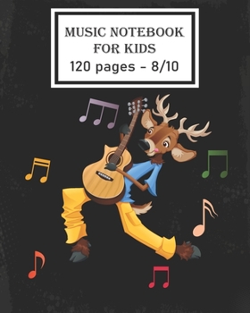 music notebook - wide staff: Funny deer playing guitar music notebook for kids: Music notebook for kids/120 pages/8/10,Soft Cover,Matte Finish