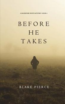 Before He Takes - Book #4 of the Mackenzie White