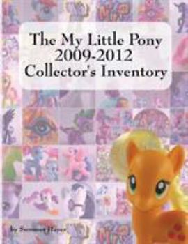 Paperback The My Little Pony 2009-2012 Collector's Inventory Book