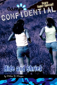 Hide and Shriek: Super Special - Book #14 of the Camp Confidential