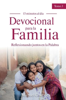 Paperback Devocional Para La Familia: Reflexionando Juntos En La Palabra - Tomo 3 (Making God Part of Your Family Vol. 3) [Spanish] Book