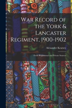 Paperback War Record of the York & Lancaster Regiment, 1900-1902: From Regimental and Private Sources Book