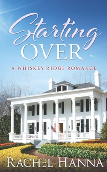 Starting Over - Book #1 of the Whiskey Ridge Romance