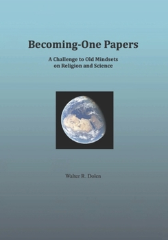 Paperback Becoming-One Papers: A Challenge to Old Mindsets on Religion and Science, 2 Column Ed. Book