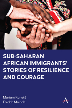 Hardcover Sub-Saharan African Immigrants' Stories of Resilience and Courage Book