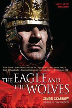 Paperback The Eagle and the Wolves: A Novel of the Roman Army Book