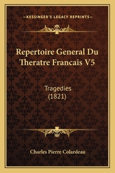 Paperback Repertoire General Du Theratre Francais V5: Tragedies (1821) [French] Book