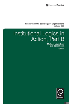 Hardcover Institutional Logics in Action, Part B Book