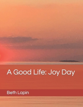 Paperback A Good Life: Joy Day Book