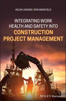 Hardcover Integrating Work Health and Safety Into Construction Project Management Book