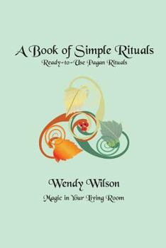 Paperback A Book of Simple Rituals: Ready-to-Use Pagan Rituals Book