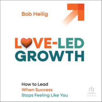 MP3 CD Love-Led Growth: How to Lead When Success Stops Feeling Like You Book