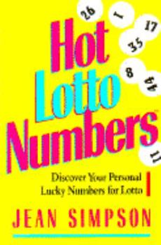 Paperback Hot Lotto Numbers: Discover Your Personal Lucky Numbers for Lotto Book