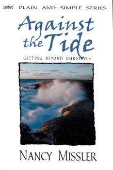 Paperback Against the Tide: Getting Beyond Ourselves Book