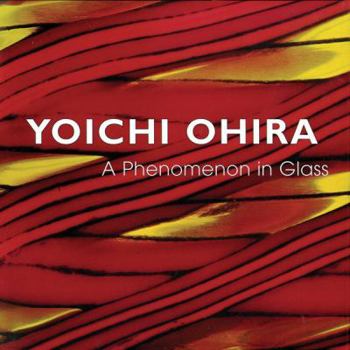 Hardcover Yoichi Ohira: A Phenomenon in Glass Book