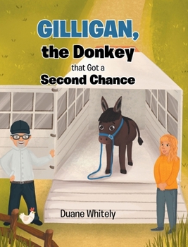 Hardcover Gilligan, the Donkey that Got a Second Chance Book