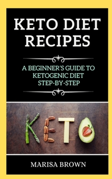 Hardcover Keto Recipes: A Beginner's Guide to Ketogenic Diet Step-By-Step Book
