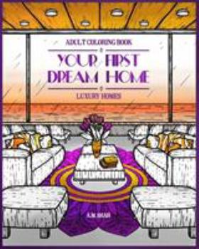 Paperback Adult Coloring Book Luxury Homes: Your First Dream Home Book