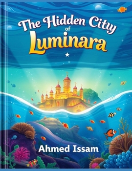 The Hidden City of Luminara: The Hidden City of Luminara: Ryan’s Quest to Save a Lost World