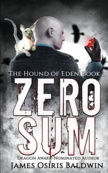 Zero Sum - Book #3 of the Alexi Sokolsky: Hound of Eden
