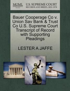 Paperback Bauer Cooperage Co V. Union Sav Bank & Trust Co U.S. Supreme Court Transcript of Record with Supporting Pleadings Book