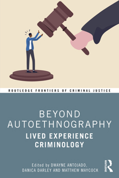 Paperback Beyond Autoethnography: Lived Experience Criminology Book