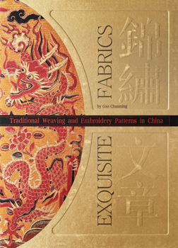 Hardcover Exquisite Fabrics: Traditional Weaving and Embroidery Patterns in China Book