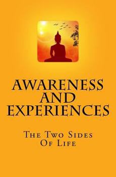 Paperback Awareness And Experiences: The Two Sides Of Life Book
