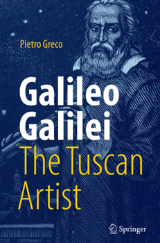 Paperback Galileo Galilei, the Tuscan Artist Book