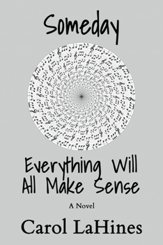 Paperback Someday Everything Will All Make Sense Book