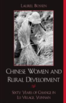 Hardcover Chinese Women and Rural Development: Sixty Years of Change in Lu Village, Yunnan Book