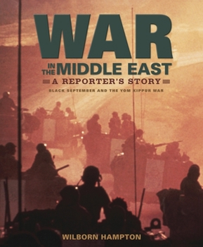 Hardcover War in the Middle East: A Reporter's Story: Black September and the Yom Kippur War Book