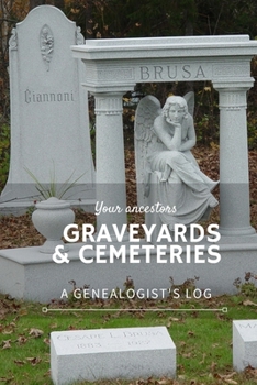 Paperback Your Ancestor's Graveyards & Cemeteries: A Genealogist's Log Book