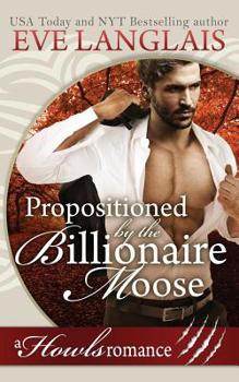 Paperback Propositioned by the Billionaire Moose: Howls Romance Book