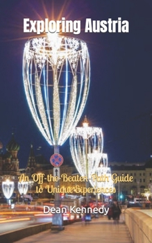 Paperback Exploring Austria: An Off-the-Beaten-Path Guide to Unique Experiences Book