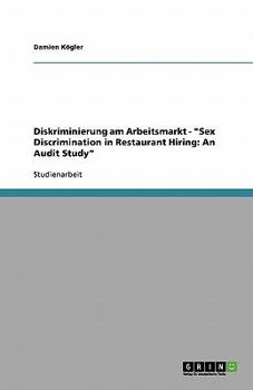 Paperback Diskriminierung am Arbeitsmarkt - "Sex Discrimination in Restaurant Hiring: An Audit Study" [German] Book