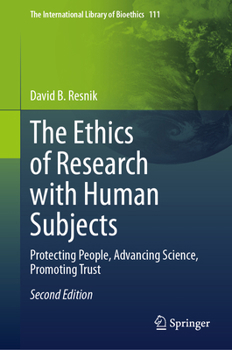 Hardcover The Ethics of Research with Human Subjects: Protecting People, Advancing Science, Promoting Trust Book